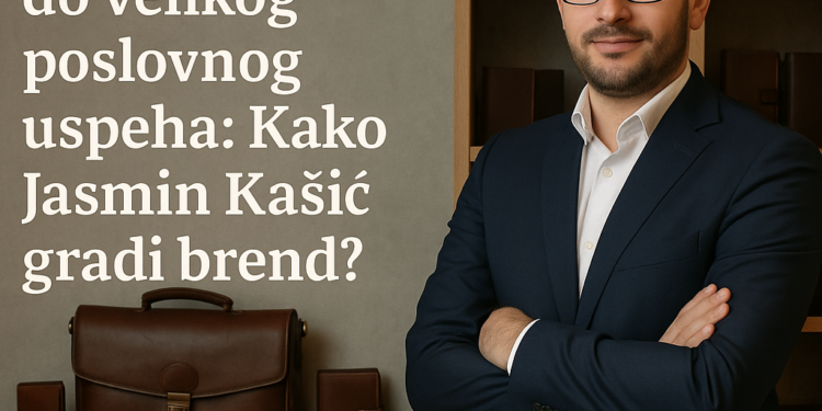 Od djedovog zanata do velikog poslovnog uspeha: Kako Jasmin Kašić gradi brend? - Лист Полимље 1 Od djedovog zanata do velikog poslovnog uspeha: Kako Jasmin Kašić gradi brend? – Лист Полимље