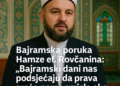 Bajramska poruka Hamze ef. Rovčanina:”Bajramski dani nas podsjećaju da prava sreća nema smisla ako je ne dijelimo sa drugima” - Лист Полимље 3 Bajramska poruka Hamze ef. Rovčanina:”Bajramski dani nas podsjećaju da prava sreća nema smisla ako je ne dijelimo sa drugima” – Лист Полимље