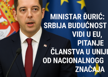 Ministar Đurić: Srbija budućnost vidi u EU, pitanje članstva u Uniji od nacionalnog značaja