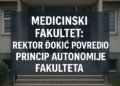 Medicinski fakultet: Rektor Đokić povredio princip autonomije fakulteta