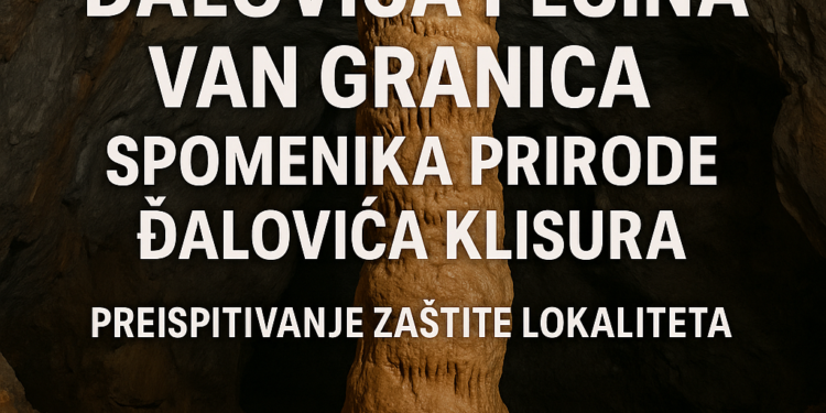 Đalovića pećina van granica Spomenika prirode Đalovića klisura: Preispitivanje zaštite lokaliteta