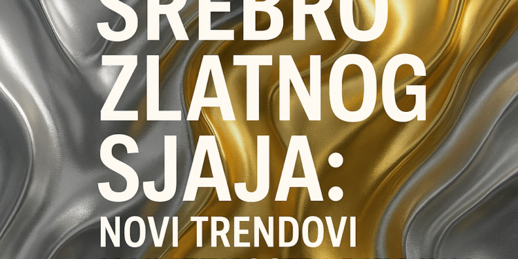Srebro zlatnog sjaja: Novi trendovi u umetnosti i dizajnu 1 Srebro zlatnog sjaja: Novi trendovi u umetnosti i dizajnu