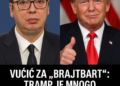 Vučić za "Brajtbart": Tramp je mnogo popularniji u Srbiji od bilo kog američkog lidera 5 Vučić za „Brajtbart“: Tramp je mnogo popularniji u Srbiji od bilo kog američkog lidera