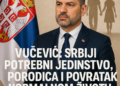 Vučević: Srbiji potrebni jedinstvo, porodica i povratak normalnom životu 2 Vučević: Srbiji potrebni jedinstvo, porodica i povratak normalnom životu