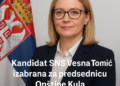 Kandidat SNS Vesna Tomić izabrana za predsednicu Opštine Kula 1 Kandidat SNS Vesna Tomić izabrana za predsednicu Opštine Kula