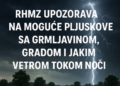 RHMZ upozorava na moguće pljuskove sa grmljavinom, gradom i jakim vetrom tokom noći 2 RHMZ upozorava na moguće pljuskove sa grmljavinom, gradom i jakim vetrom tokom noći
