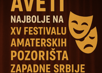 „Aveti“ najbolje na XV Festivalu amaterskih pozorišta Zapadne Srbije
