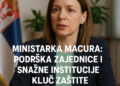 Ministarka Macura: Podrška zajednice i snažne institucije ključ zaštite najugroženijih građana
