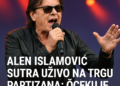Alen Islamović sutra uživo na Trgu partizana: Očekuje se spektakl! 6 Alen Islamović sutra uživo na Trgu partizana: Očekuje se spektakl!