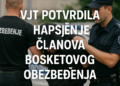 VJT potvrdila hapšenje članova Bosketovog obezbeđenja 7 VJT potvrdila hapšenje članova Bosketovog obezbeđenja