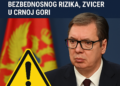 BIA savetuje Vučiću da ne putuje u Crnu Goru zbog bezbednosnog rizika BIA: Savetovali smo Vučiću da ne ide u Tivat zbog bezbednosnog rizika, Zvicer u Crnoj Gori 5 BIA savetuje Vučiću da ne putuje u Crnu Goru zbog bezbednosnog rizika BIA: Savetovali smo Vučiću da ne ide u Tivat zbog bezbednosnog rizika, Zvicer u Crnoj Gori