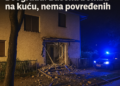 Explozija u Novom Beogradu: Bačena bomba na kuću, nema povređenih 7 Explozija u Novom Beogradu: Bačena bomba na kuću, nema povređenih