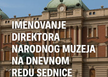 Imenovanje direktora Narodnog muzeja na dnevnom redu sednice 3 Imenovanje direktora Narodnog muzeja na dnevnom redu sednice