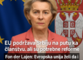 EU podržava Srbiju na putu ka članstvu, ali su potrebne reforme Fon der Lajen: Evropska unija želi da i Srbija bude deo EU, Beograd mora da ispuni kriterijume