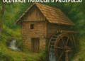 Nostalgija za vodenicama: Očuvanje tradicije u Prijepolju