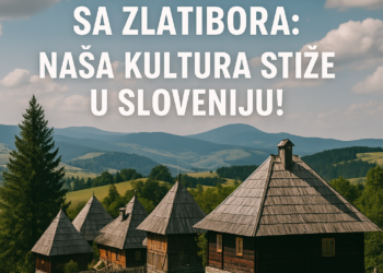 Autentične Priče sa Zlatibora: Naša Kultura Stiže u Sloveniju!