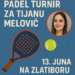 Humanitarni padel turnir za Tijanu Melović 13. juna na Zlatiboru 2 Humanitarni padel turnir za Tijanu Melović 13. juna na Zlatiboru