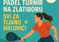 Humanitarni padel turnir na Zlatiboru: Svi za Tijanu Melović! 5 Humanitarni padel turnir na Zlatiboru: Svi za Tijanu Melović!