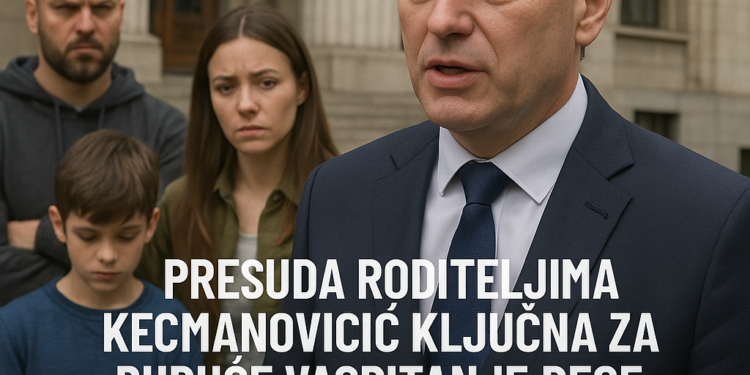 Presuda roditeljima Kecmanović ključna za buduće vaspitanje dece Dobričanin: Tužilaštvo nesporno dokazalo krivicu Kecmanovića 1 Presuda roditeljima Kecmanović ključna za buduće vaspitanje dece Dobričanin: Tužilaštvo nesporno dokazalo krivicu Kecmanovića