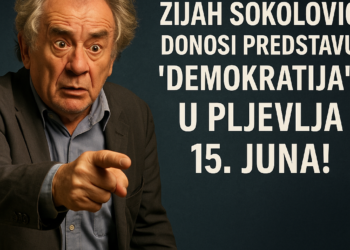 Zijah Sokolović donosi predstavu ‘Demokratija’ u Pljevlja 15. juna!