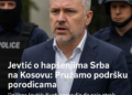 Naslov: „Jevtić o hapšenjima Srba na Kosovu: Pružamo podršku porodicama“ Dalibor Jevtić: Kurti nastavlja da seje strah u cilju proterivanja srpkog naroda sa Kosova i Metohije