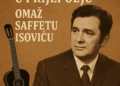 Koncert sevdalinke u Prijepolju: Omaž Saffetu Isoviću 17. juna 4 Koncert sevdalinke u Prijepolju: Omaž Saffetu Isoviću 17. juna
